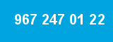 967 247 01 22 967 247 01 22